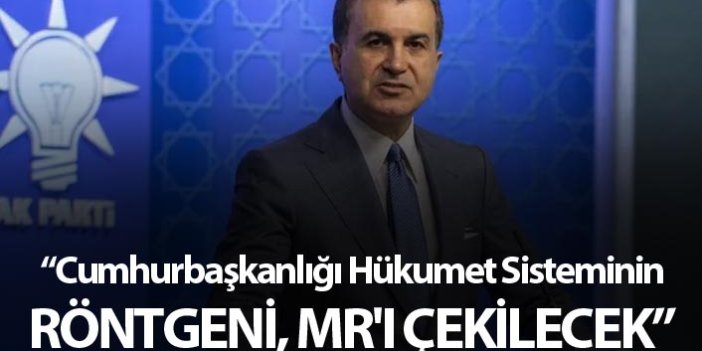 AK Parti sözcüsü Ömer Çelik: Sistemin performans ölçümü yapılacak