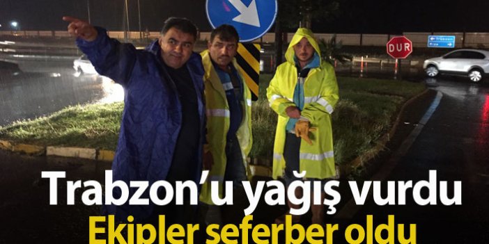 Trabzon'u yağış vurdu ekipler seferber oldu