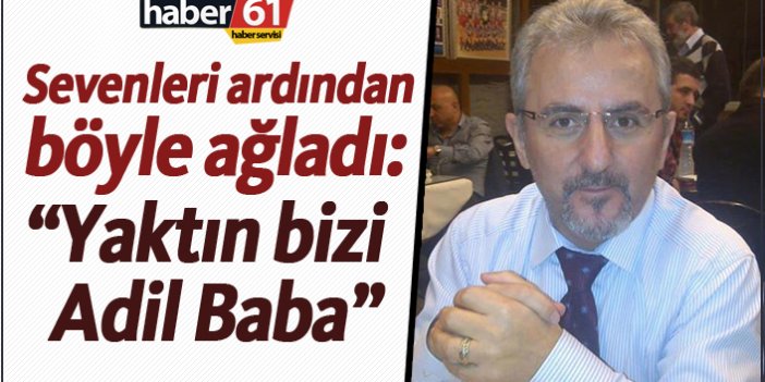Trabzon'un sevilen simalarından Adil Topkara hayatını kaybetti!