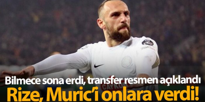 Vedat Muriç transferi resmen açıklandı!
