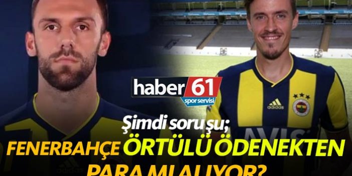 Fenerbahçe parayı örtülü ödenekten mi buldu?