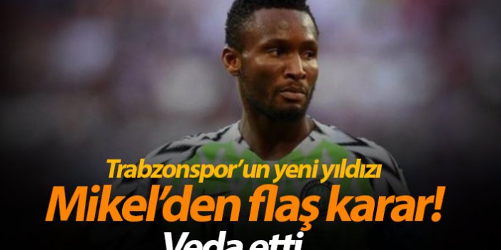 Trabzonspor'un yeni yıldızı Mikel'den flaş karar