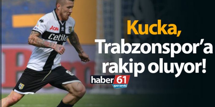 Kucka, Trabzonspor'a rakip oluyor!