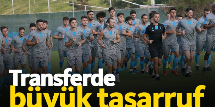 Trabzonspor'dan transferde büyük tasarruf