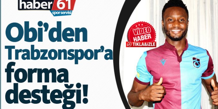 Obi Mikel'den Trabzonspor'a forma desteği!