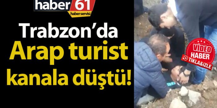 Trabzon'da Arap turist kanala düştü