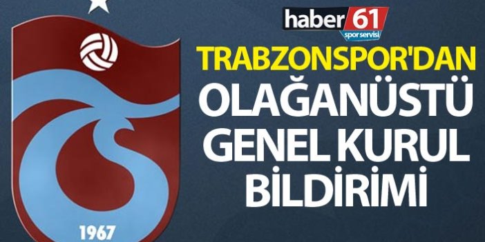 Trabzonspor'dan Olağanüstü Genel Kurul Bildirimi