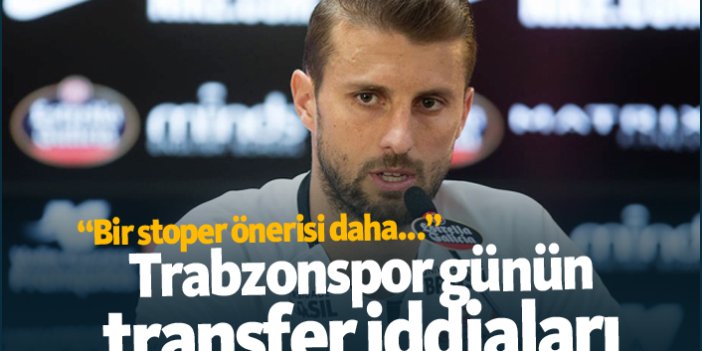 Trabzonspor transfer haberleri - 18.07.2019