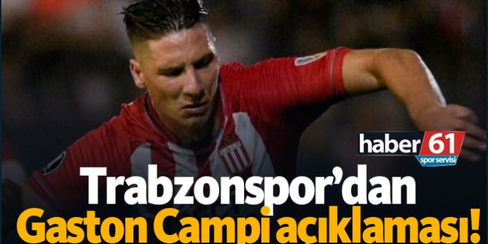 Trabzonspor'dan Gaston Campi açıklaması!