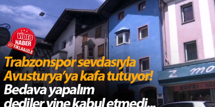Trabzonspor aşkıyla Avusturya'ya kafa tutuyor