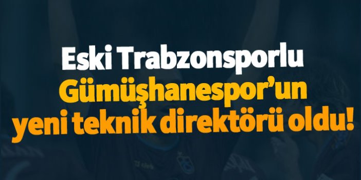 Eski Trabzonsporlu Gümüşhanespor’un yeni teknik direktörü oldu!