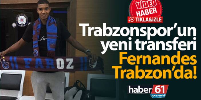 Trabzonspor'un yeni transferi Ivanildo Fernandes Trabzon'da!