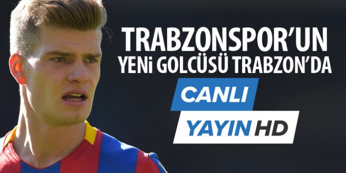 Trabzonspor'un yeni transferi Alexander Sörloth Trabzon'da | CANLI YAYIN