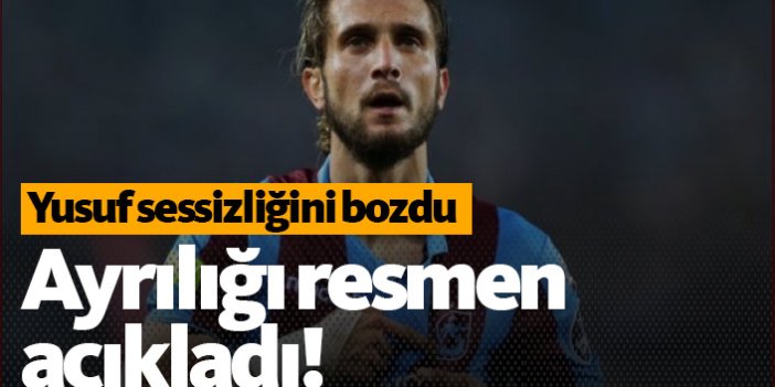 Yusuf Yazıcı Trabzonspor'dan ayrılacağını resmen açıkladı