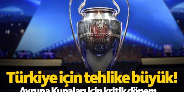 Avrupa kupalarında Türk kulüplerini bekleyen tehlike