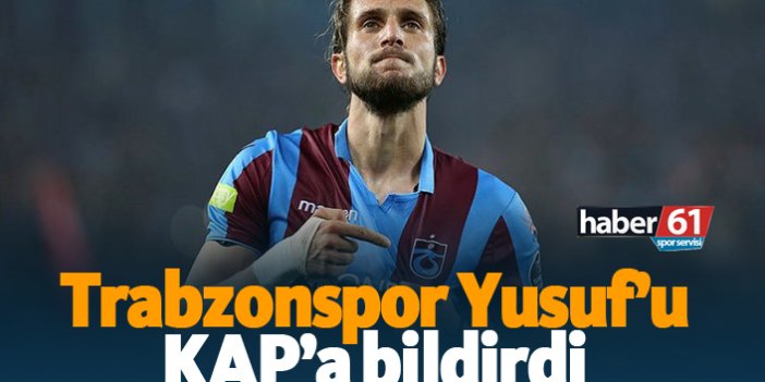 Trabzonspor Yusuf Yazıcı'yı KAP'a bildirdi
