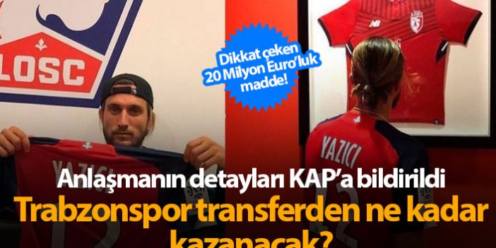 Trabzonspor Yusuf Yazıcı'dan ne kadar kazanacak?