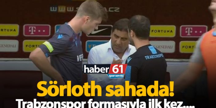Sörloth ilk kez Trabzonspor formasıyla sahada...