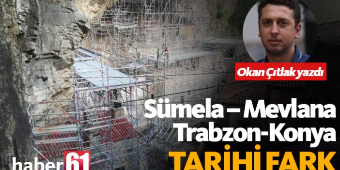 Sümela – Mevlana, Trabzon-Konya TARİHİ FARK