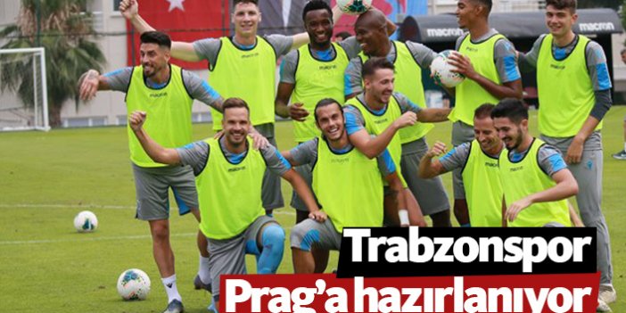 Trabzonspor Prag'a hazırlanıyor - 10.08.2019