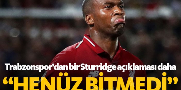 Trabzonspor'dan bir Sturridge açıklaması daha!