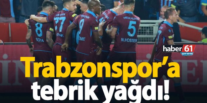 Trabzonspor'a tebrik yağdı!
