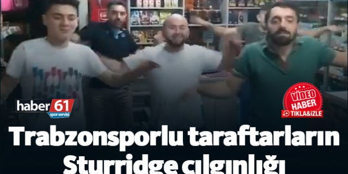 Trabzonsporlu taraftarların Sturridge çılgınlığı!