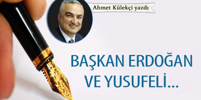 Başkan Erdoğan ve Yusufeli...