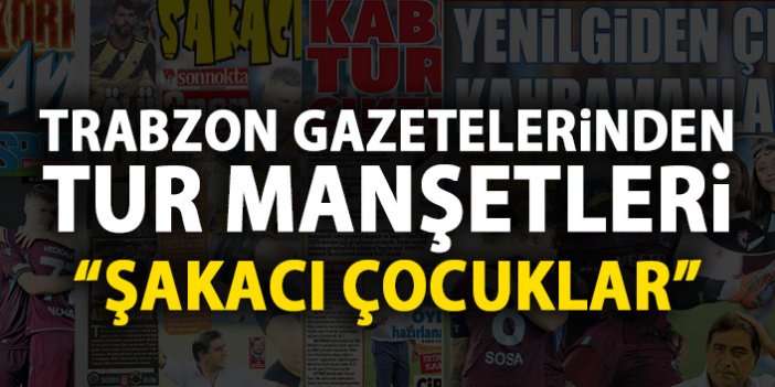 Trabzon Gazetelerinden tur manşetleri