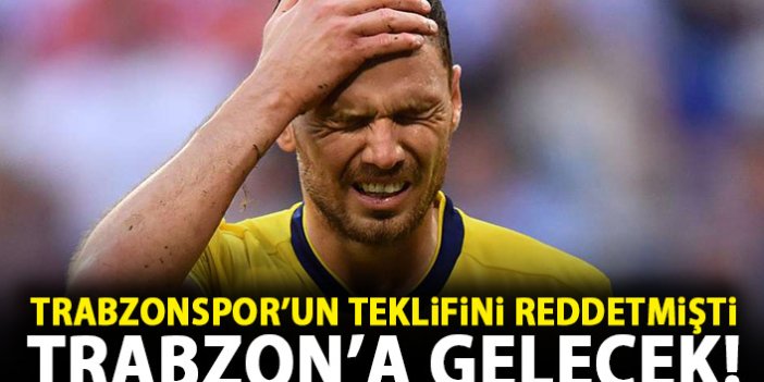 Trabzonspor’un teklifini kabul etmemişti! Trabzon’a geliyor