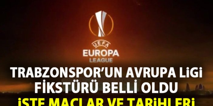 Trabzonspor’un Avrupa Ligi’ndeki fikstürü belli oldu