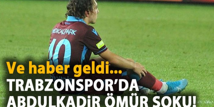 Fenerbahçe maçı öncesi Trabzonspor'da Abdulkadir Ömür şoku!