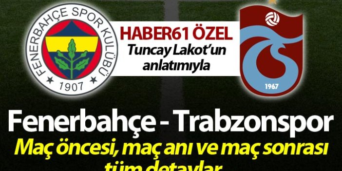 Fenerbahçe Trabzonspor maçı Canlı Yayın