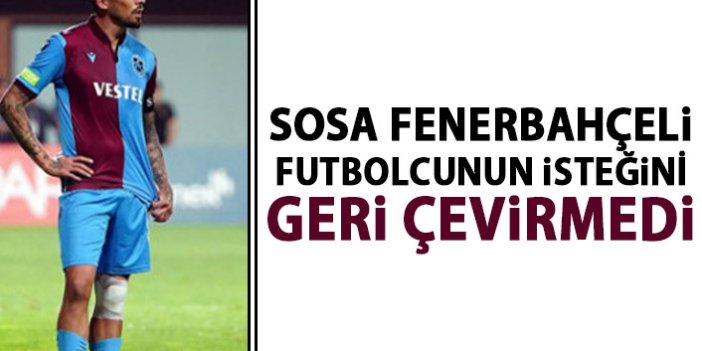 Fenerbahçeli futbolcu maç sonu Sosa'dan ne istedi?