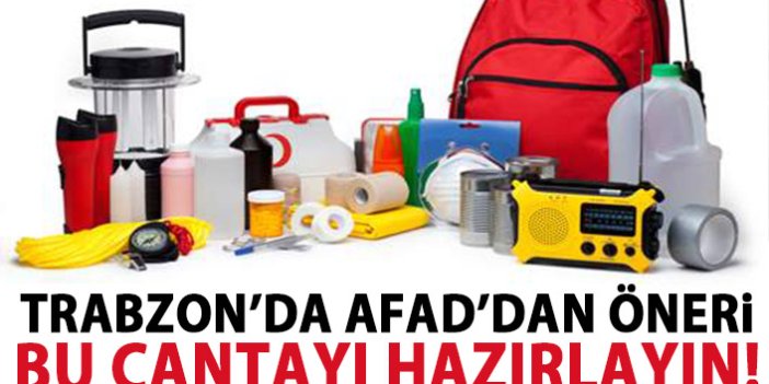 Trabzon'da Afet çantası hazırlayın uyarısı geldi
