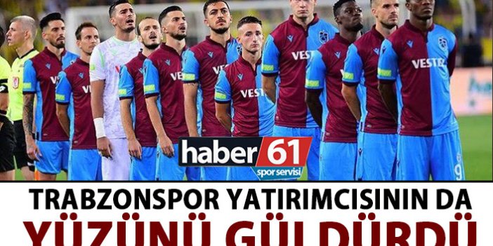 Trabzonspor yatırımcısnın da yüzünü güldürdü