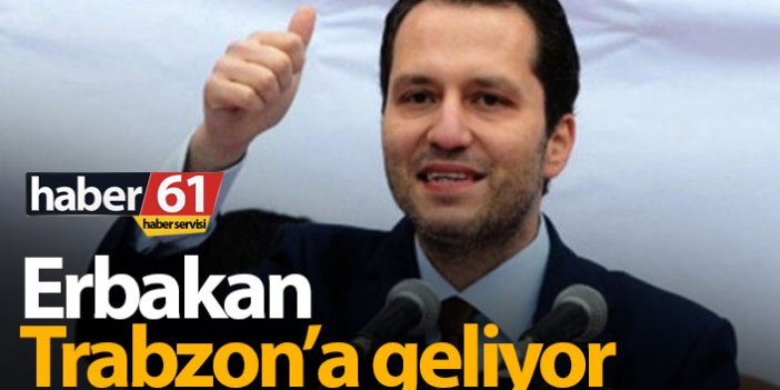 Erbakan Trabzon'a geliyor