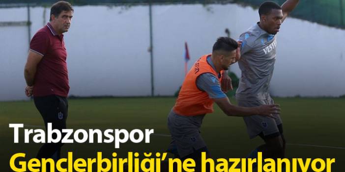 Trabzonspor Gençlerbirliği'ne hazırlanıyor. 12 Eylül 2019