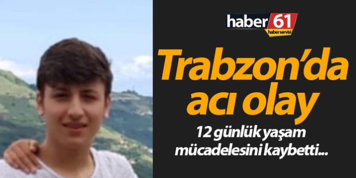 Trabzon'da boğulma tehlikesi geçiren genç yaşam mücadelesini kaybetti