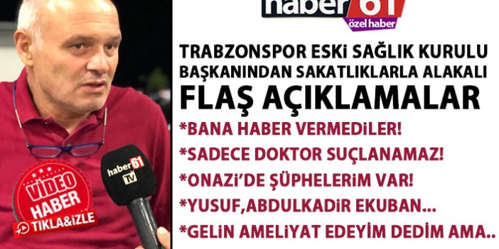 Trabzonspor'daki sakatlıklarla ilgili flaş açıklamalar