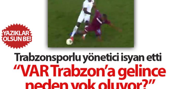 Trabzonsporlu yönetici isyan etti