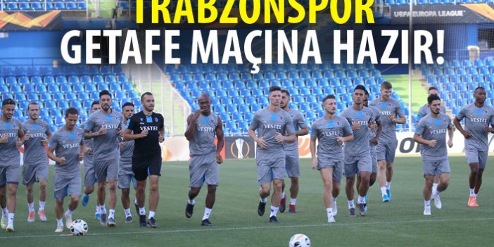 Trabzonspor Getafe maçına hazır!
