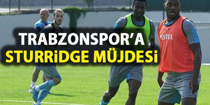 Trabzonspor'da sturridge müjdesi