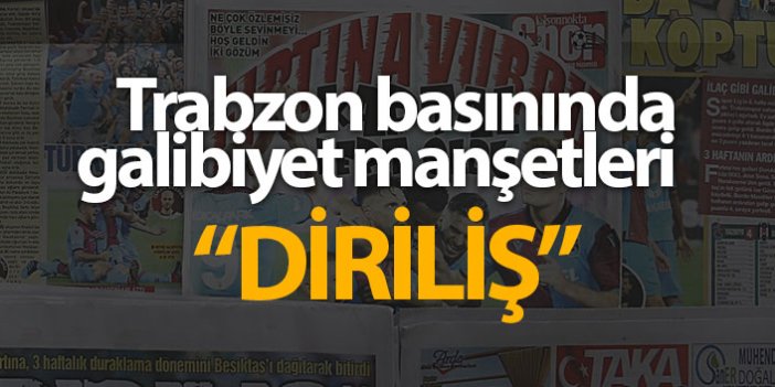 Trabzon basınında Beşiktaş zaferi manşetleri