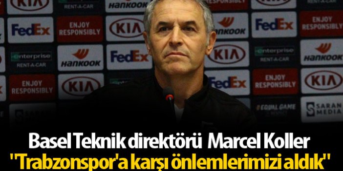 Marcel Koller: "Trabzonspor'a karşı önlemlerimizi aldık"