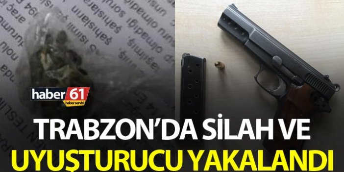 Trabzon’da silah ve uyuşturucu yakalandı