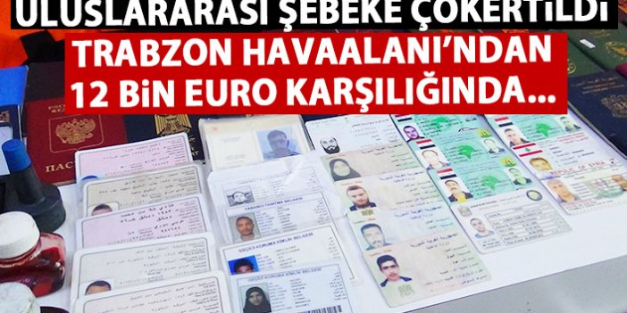 Uluslarası kaçakçılık şebekesi çökertildi! Trabzon'dan 12 bin Euro karşılığında...