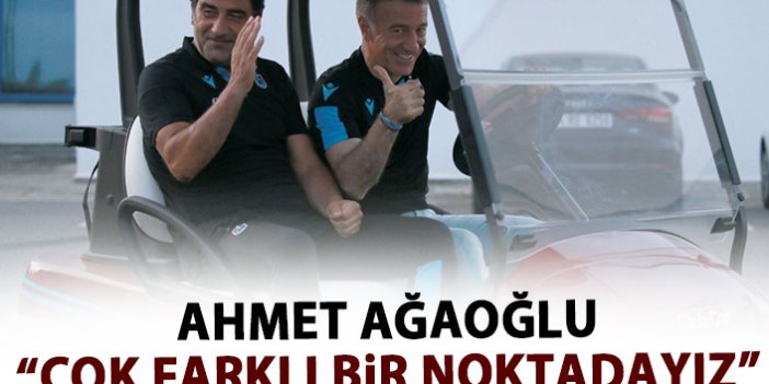 Ahmet Ağaoğlu: Çok farklı bir konumdayız!