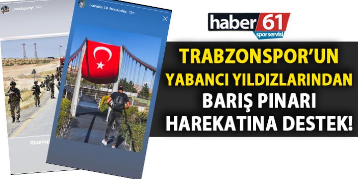 Trabzonspor'un yabancı yıldızlarından Barış Pınarı Harekatına destek