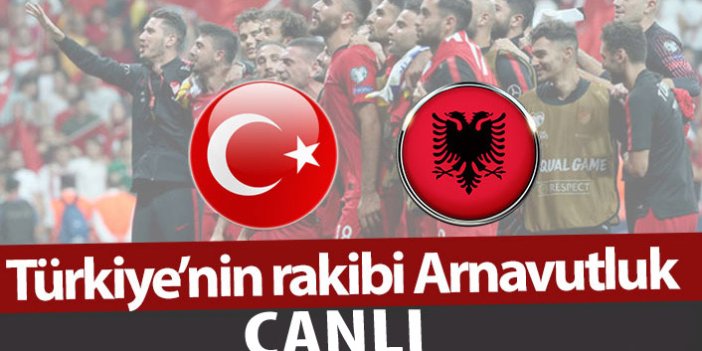 Türkiye - Arnavutluk  CANLI